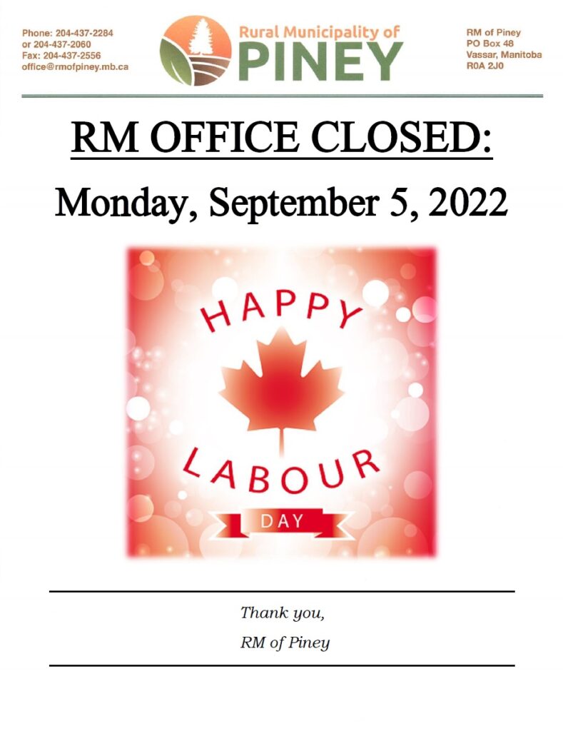 The RM office is closed on Labour Day and will re-open on Tuesday, September 6, 2022.