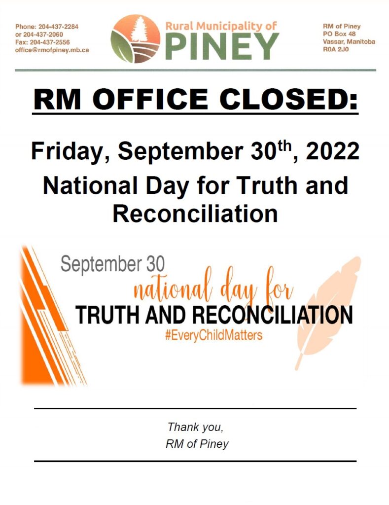 The RM office is closed Friday, September 30, 2022 in honour of National Day for Truth and Reconciliation.