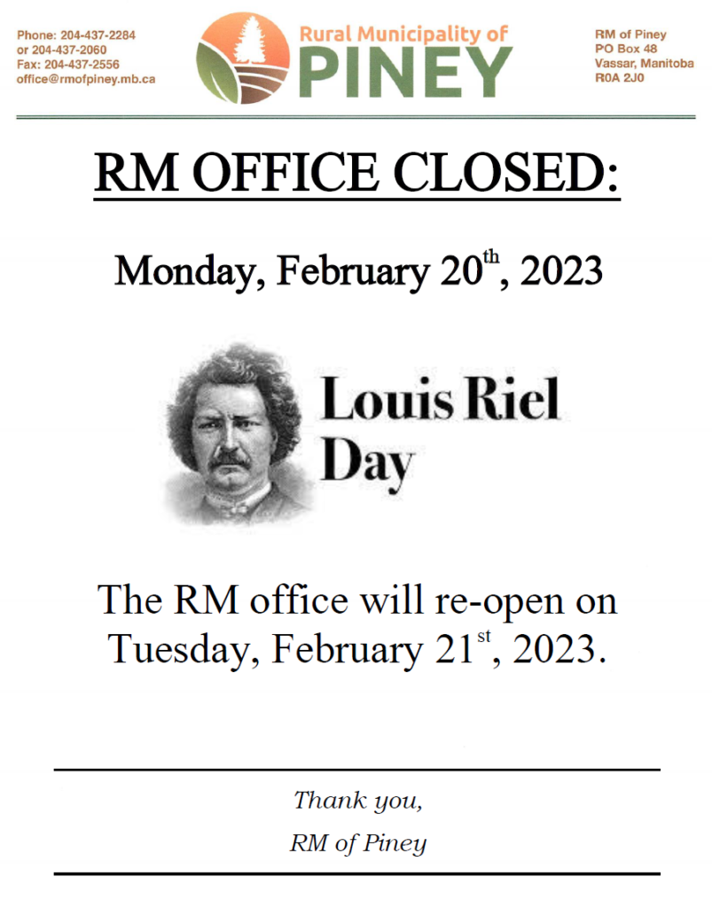 The RM office is closed Monday, February 20, 2023 for Louis Riel Day.