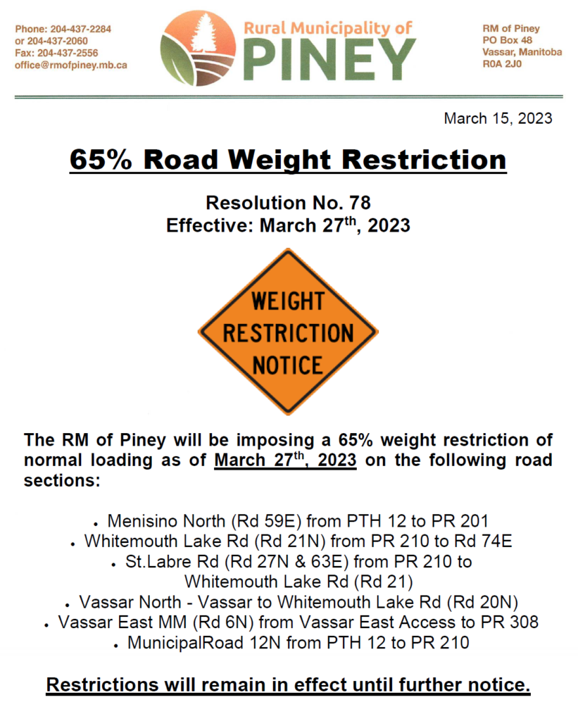 The RM will be imposing a 65% weight restriction of normal loading as of March 27, 2023 and will remain until further notice.