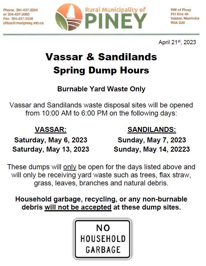 Vassar & Sandilands Dump will be open the following days in May for burnable yard waste only:
Vassar - Saturday, May 6th & 13th
Sandilands - Sunday, May 7th & 14th