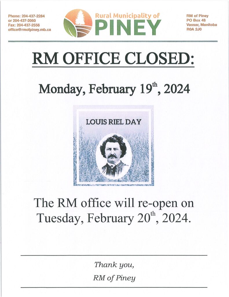 The RM office is closed Monday, February 19th, 2024 for Louis Riel Day.