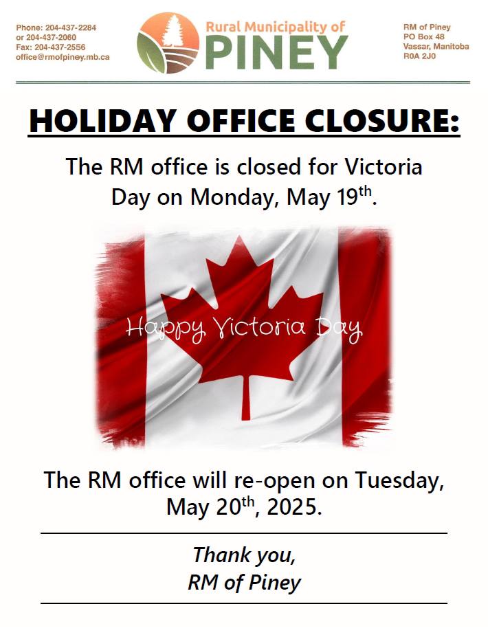 The RM office will be closed on Monday, May 19th for Victoria Day.