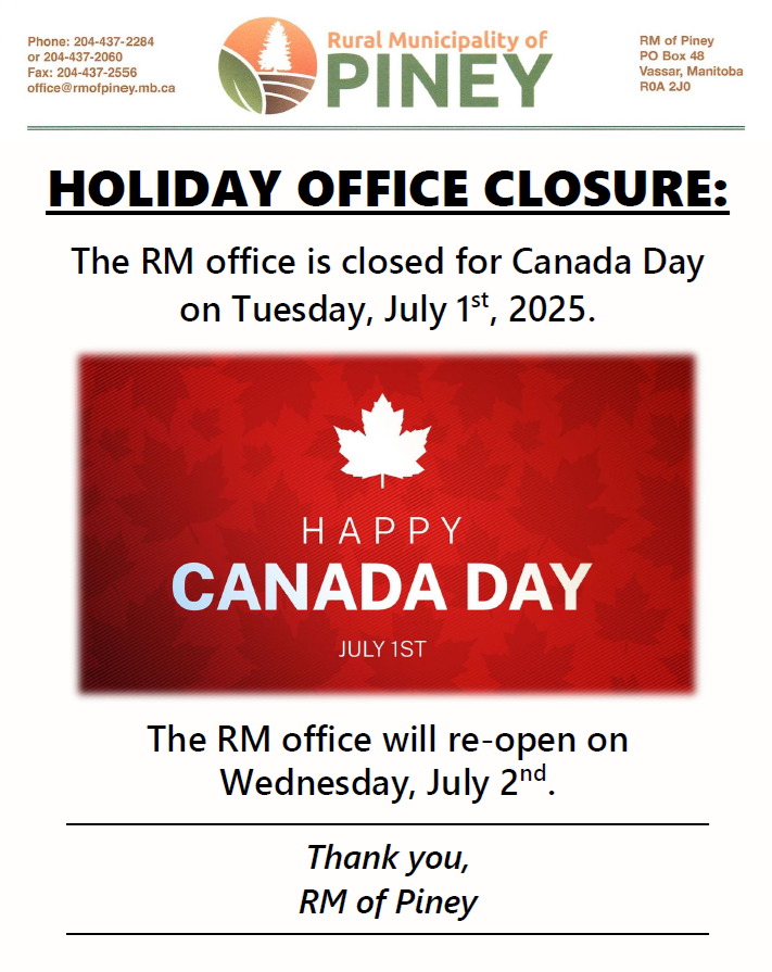 The RM office will closed on Canada Day and will re-open on Wednesday, July 2nd.