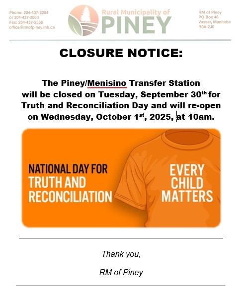The Piney/Menisino Transfer Station will be closed on Truth and Reconciliation Day and will re-open the next day at 10:00am.